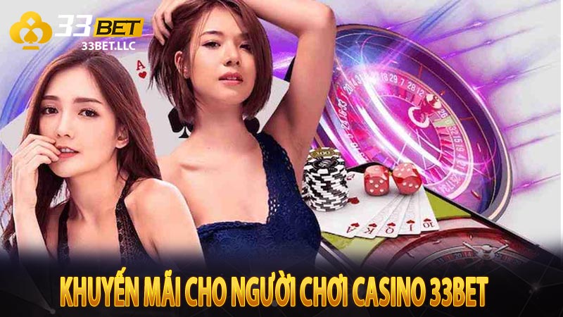 Khuyến mãi cho người chơi casino 33bet