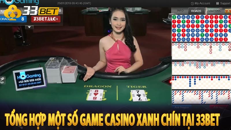 Tổng hợp một số game Casino xanh chín tại 33BET