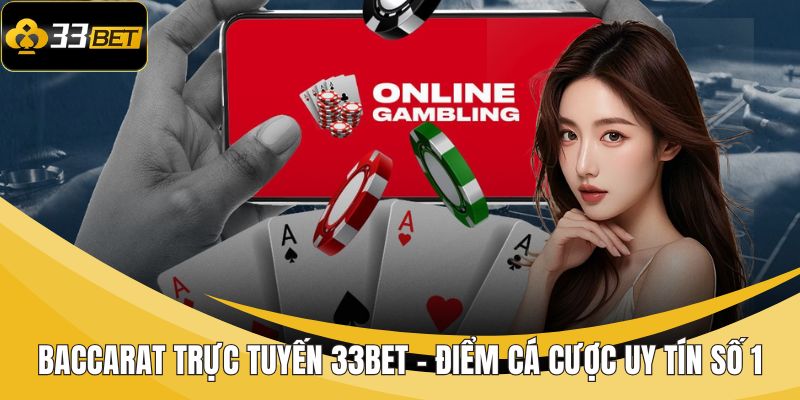 Baccarat trực tuyến 33BET
