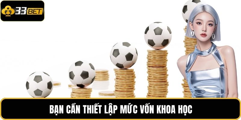 Kèo Châu Á | Lựa Chọn Cá Cược Minh Bạch, Lợi Nhuận Tối Ưu 4 Bạn cần thiết lập mức vốn khoa học