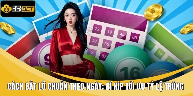 cách bắt lô chuẩn theo ngày