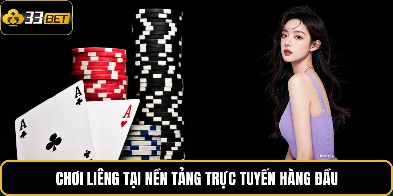 Chơi Liêng tại nền tảng trực tuyến hàng đầu