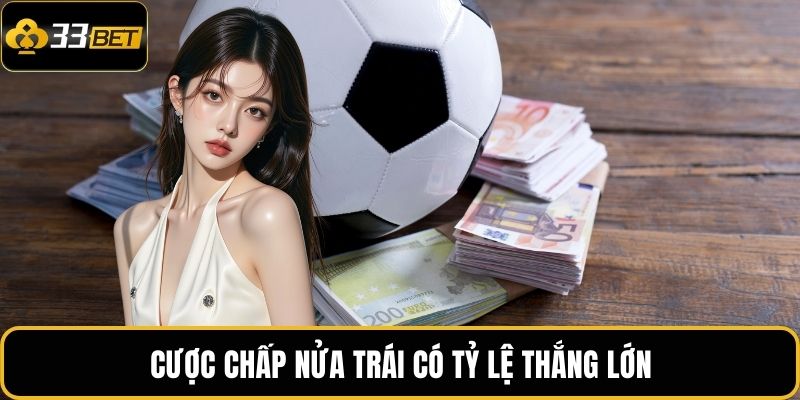 Kèo Châu Á | Lựa Chọn Cá Cược Minh Bạch, Lợi Nhuận Tối Ưu 3 Cược chấp nửa trái có tỷ lệ thắng lớn