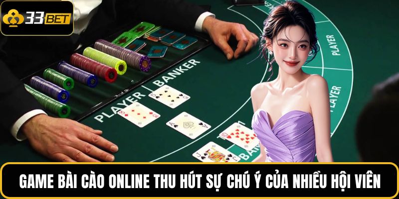 Baccarat Trực Tuyến 33BET – Điểm Cá Cược Uy Tín Số 1 2 Game bài cào online thu hút sự chú ý của nhiều hội viên