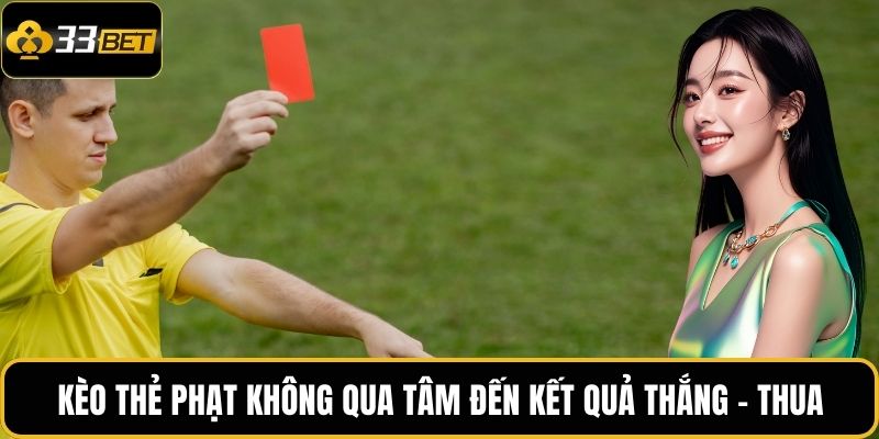 Kèo Thẻ Phạt | Dự Đoán Kịch Tính, Nhận Thưởng Bất Ngờ 2 Kèo thẻ phạt không qua tâm đến kết quả thắng - thua