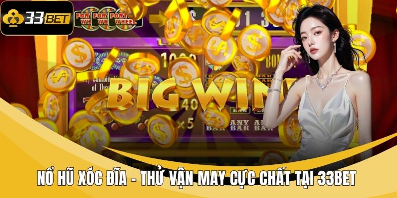 Nổ hũ xóc đĩa