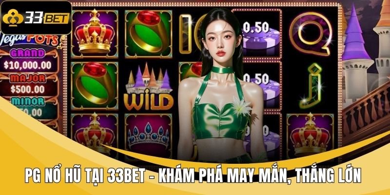 PG nổ hũ