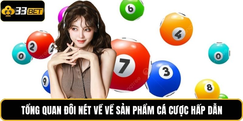 Tổng quan đôi nét về về sản phẩm cá cược hấp dẫn