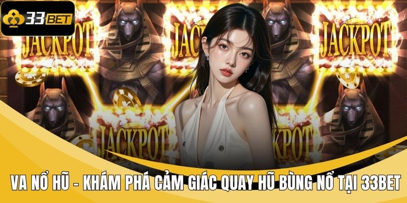 VA nổ hũ